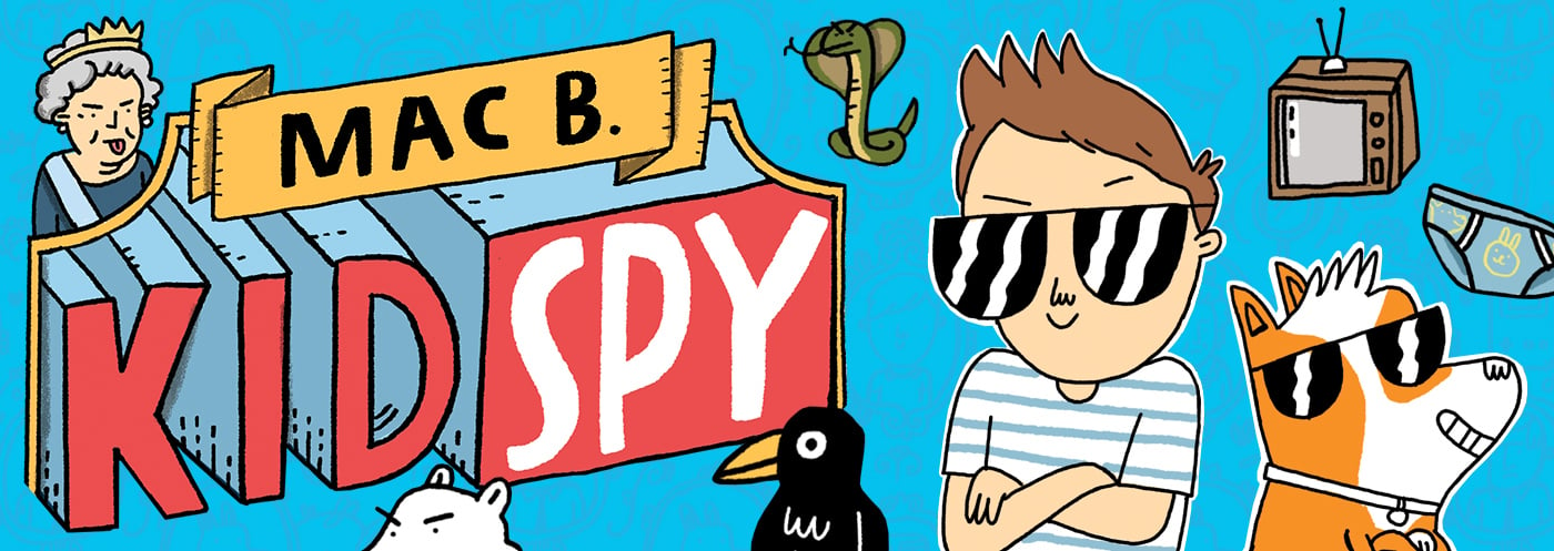 Mac B. Kid Spy Book Series | Scholastic Kids