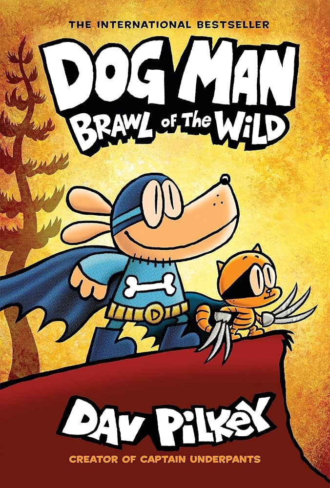 Dog Man #6: Brawl of the Wild by Dav Pilkey