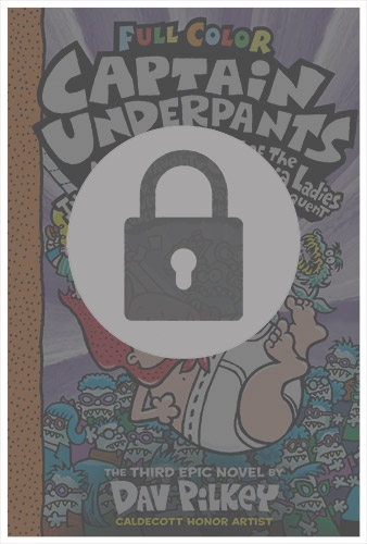 Captain Underpants and the Invasion of the Incredibly Naughty Cafeteria Ladies from Outer Space (#3) by Dav Pilkey