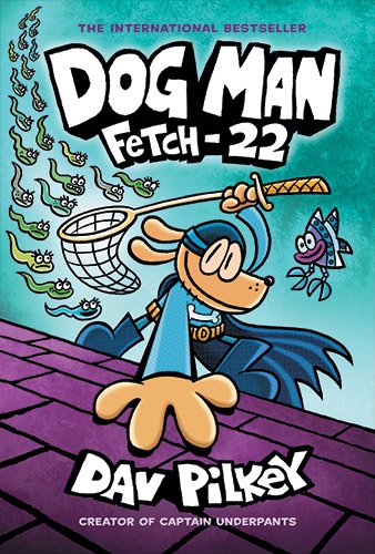 Dog Man #8: Fetch-22 by Dav Pilkey