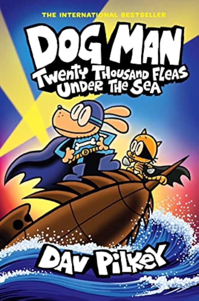 Dog Man #11: Twenty Thousand Fleas Under the Sea by Dav Pilkey